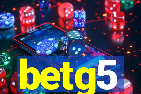 betg5