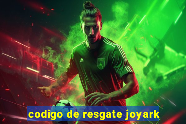 codigo de resgate joyark