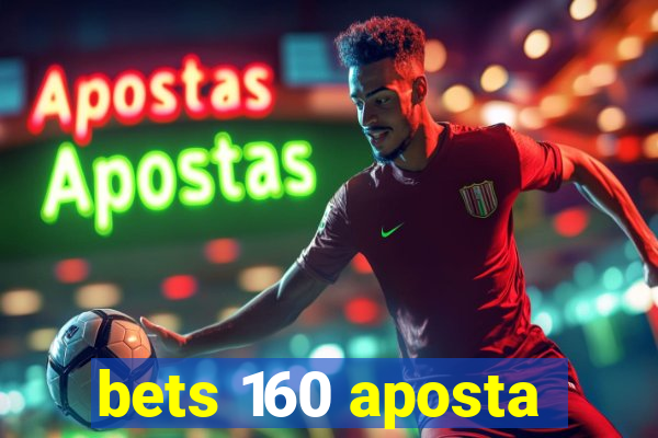 bets 160 aposta