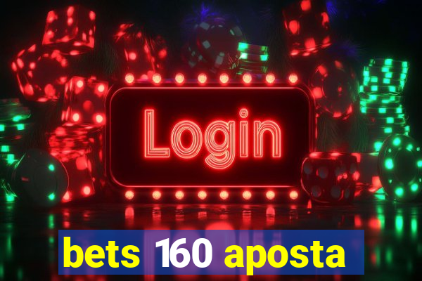 bets 160 aposta