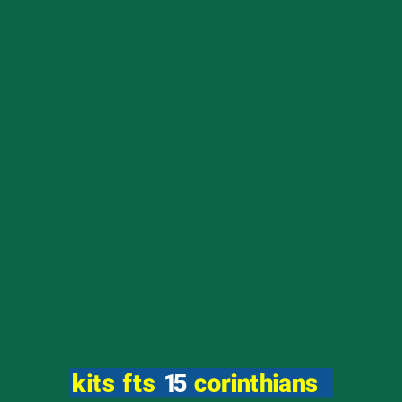 kits fts 15 corinthians