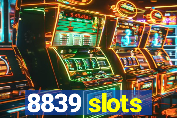 8839 slots