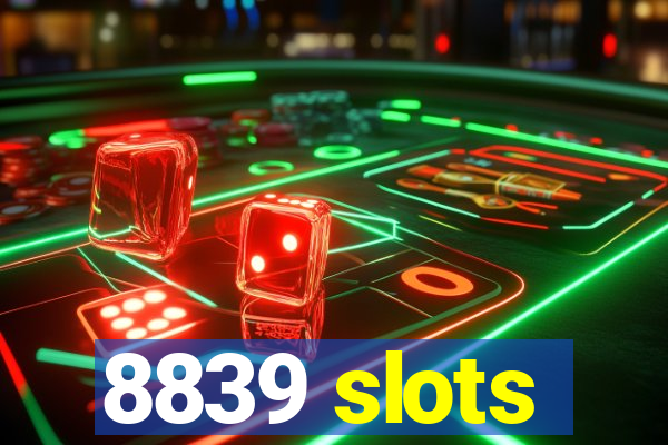 8839 slots