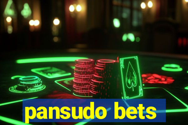 pansudo bets