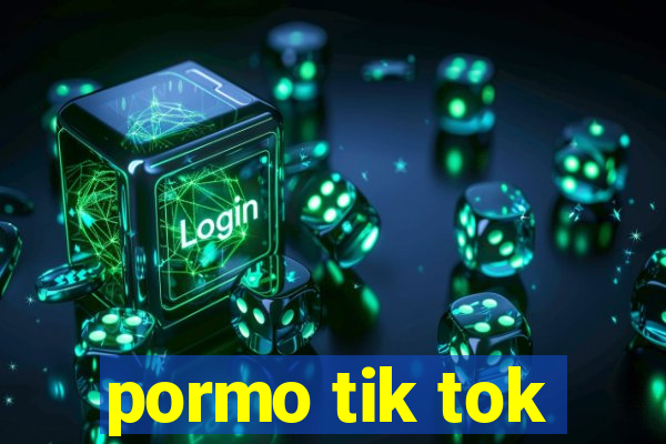 pormo tik tok