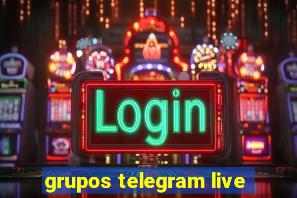 grupos telegram live