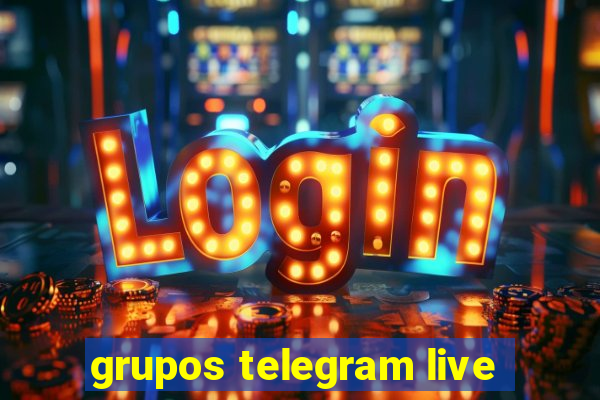 grupos telegram live