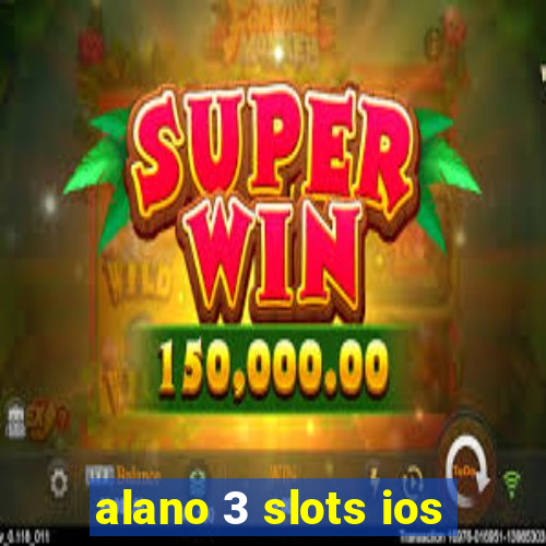 alano 3 slots ios