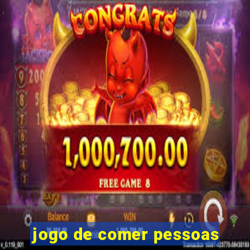 jogo de comer pessoas