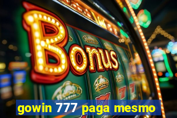 gowin 777 paga mesmo