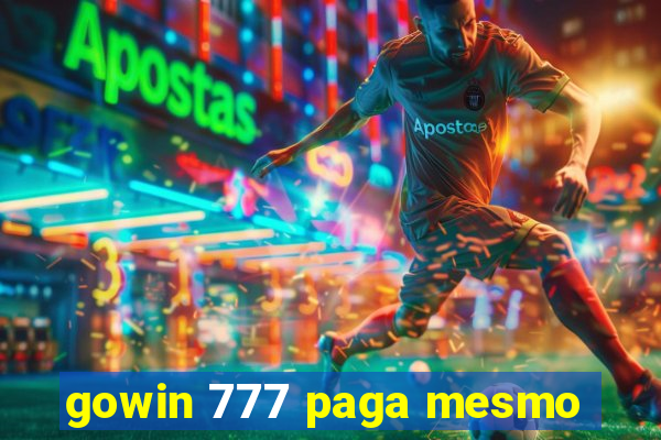 gowin 777 paga mesmo