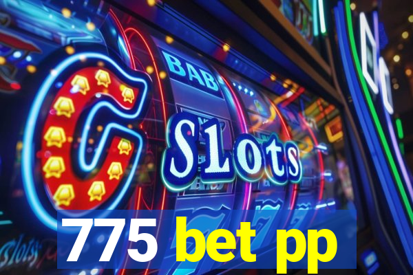 775 bet pp