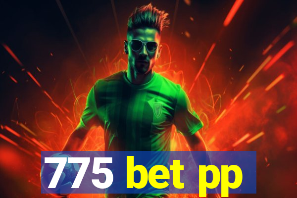 775 bet pp