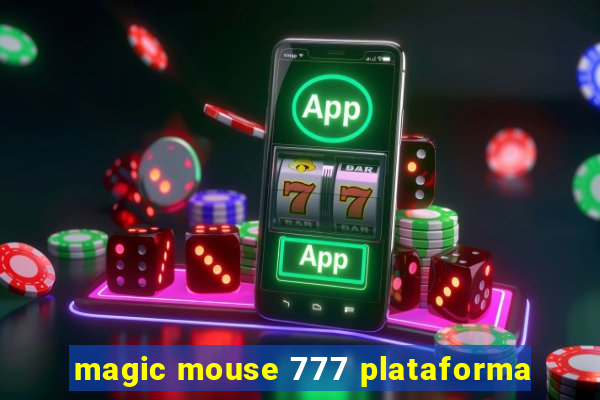 magic mouse 777 plataforma