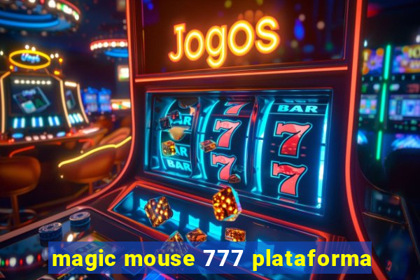 magic mouse 777 plataforma