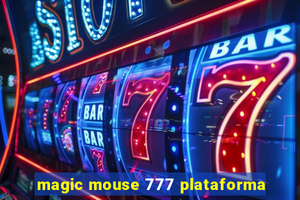 magic mouse 777 plataforma