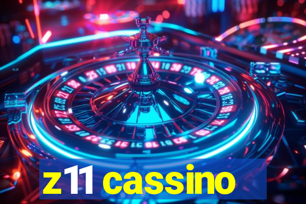 z11 cassino