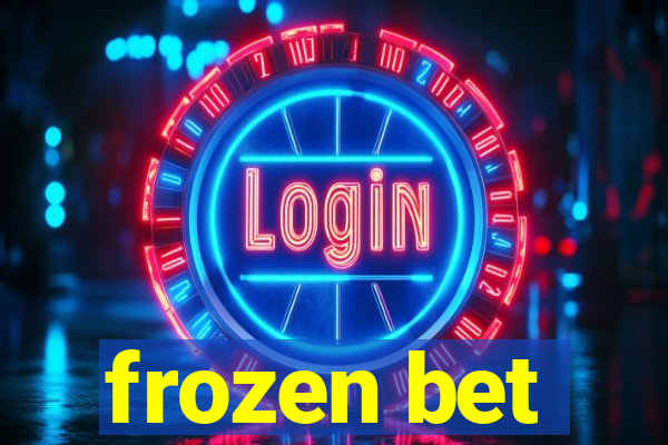 frozen bet