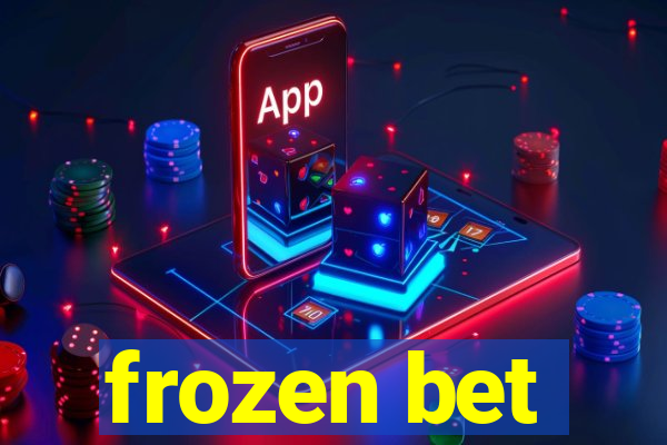 frozen bet