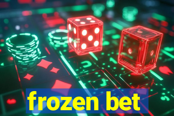 frozen bet