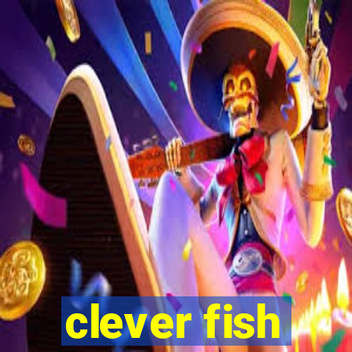 clever fish