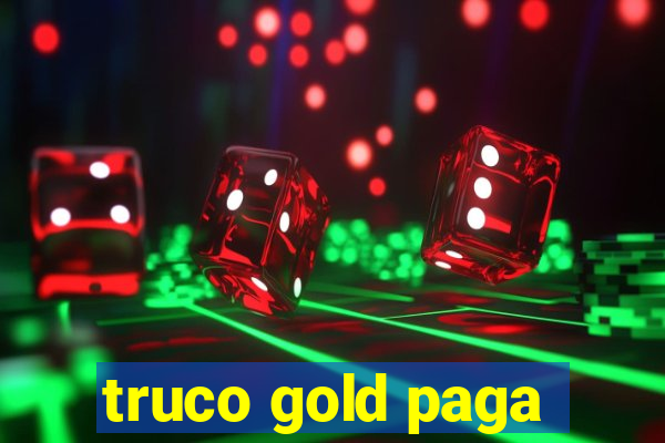 truco gold paga