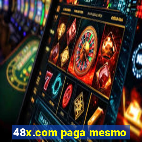 48x.com paga mesmo