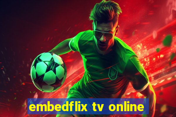 embedflix tv online