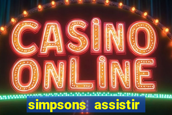 simpsons assistir online dublado