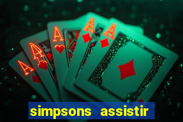 simpsons assistir online dublado