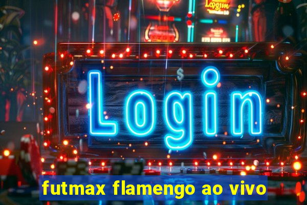 futmax flamengo ao vivo