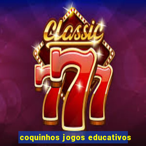 coquinhos jogos educativos