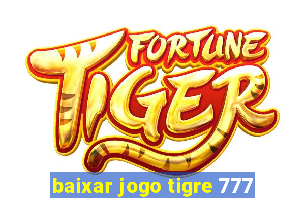 baixar jogo tigre 777