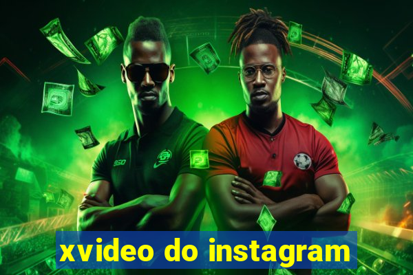 xvideo do instagram