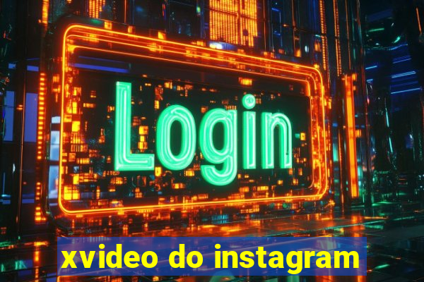 xvideo do instagram