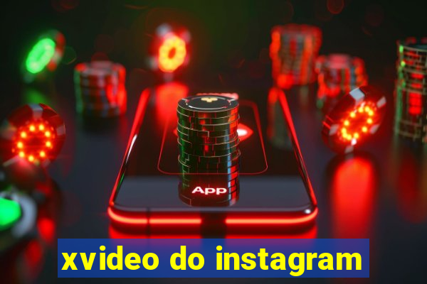 xvideo do instagram