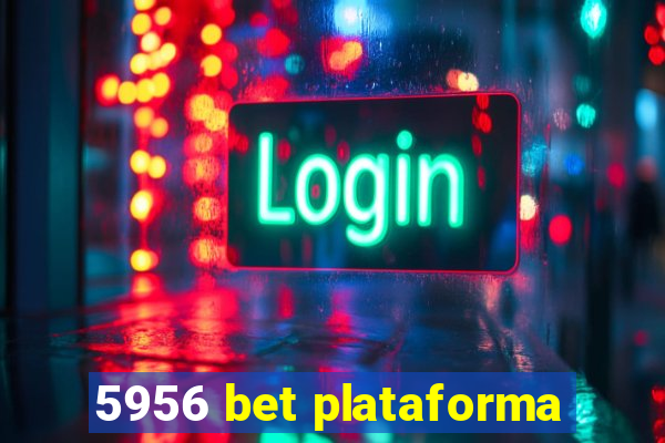 5956 bet plataforma