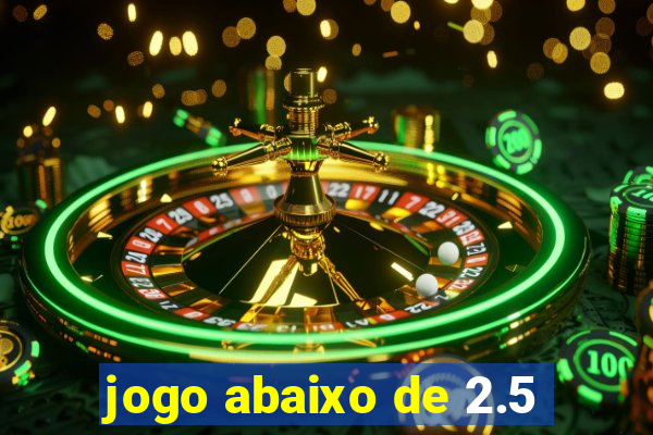 jogo abaixo de 2.5