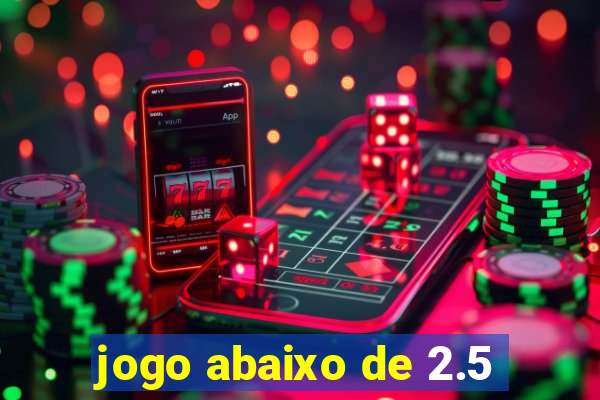 jogo abaixo de 2.5