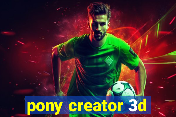 pony creator 3d