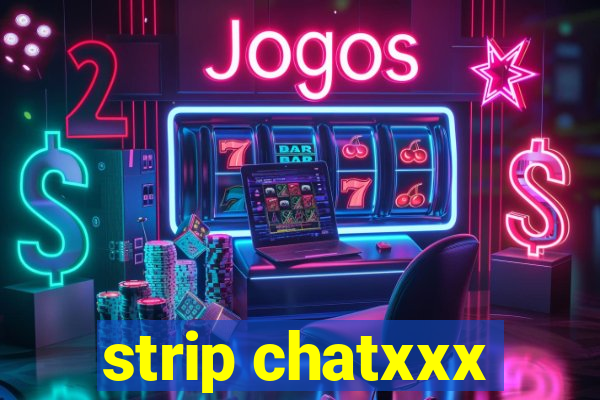 strip chatxxx