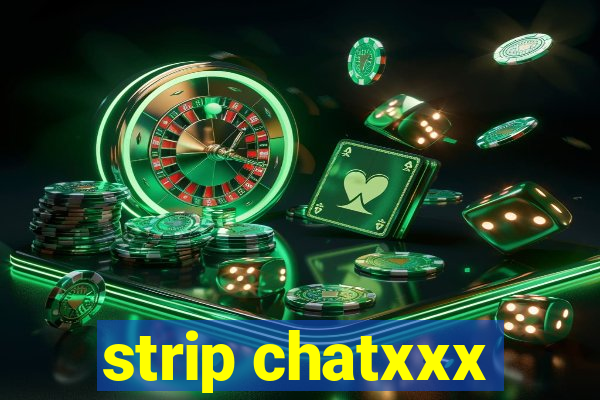 strip chatxxx