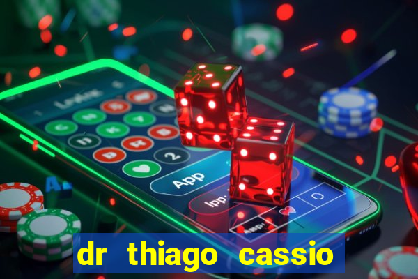 dr thiago cassio santos walmsley de lucena