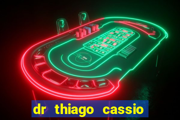 dr thiago cassio santos walmsley de lucena