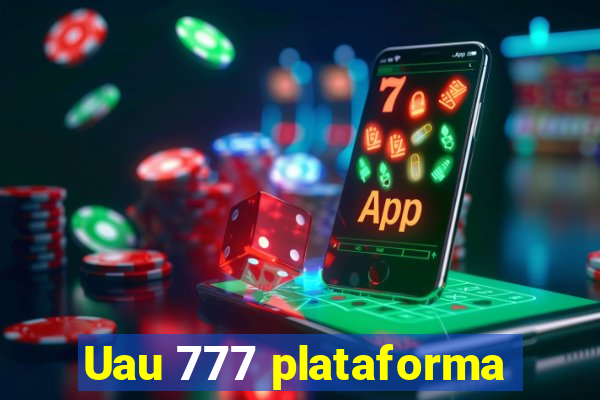 Uau 777 plataforma