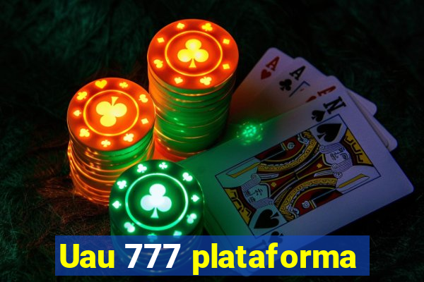 Uau 777 plataforma