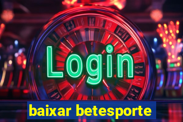 baixar betesporte