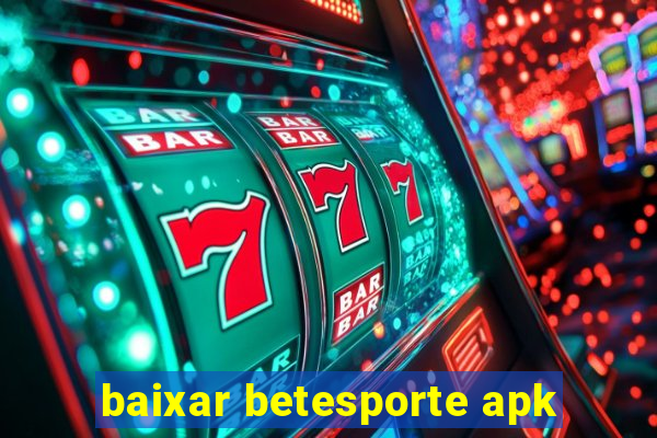 baixar betesporte apk