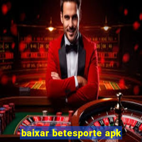 baixar betesporte apk