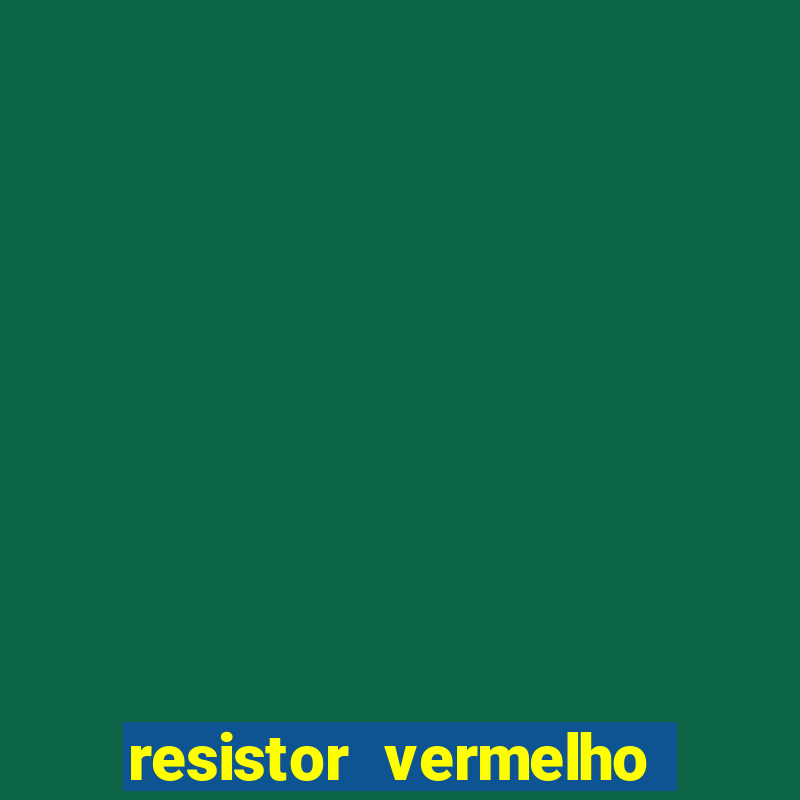 resistor vermelho vermelho marrom dourado